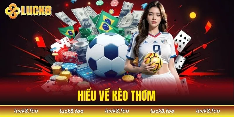 hiểu về kèo thơm