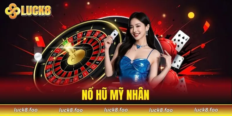 nổ hũ mỹ nhân